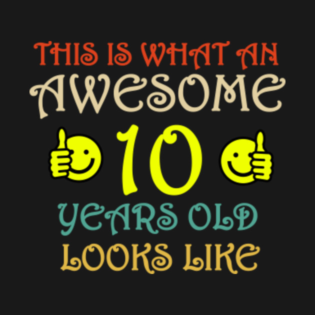 Discover This is what an awesome 10 years old look like - 10th Birthday Clothe - T-Shirt