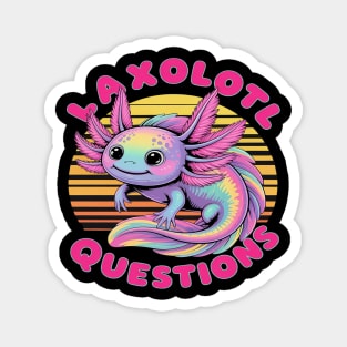 Girl & Boy I Ask Axolotl Questions, Funny I Axolotl Question Magnet