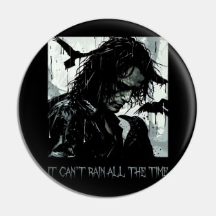 it can't rain all the time Pin