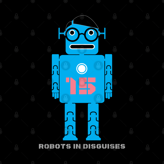 Robots in Disguises No 15 by MichaelaGrove