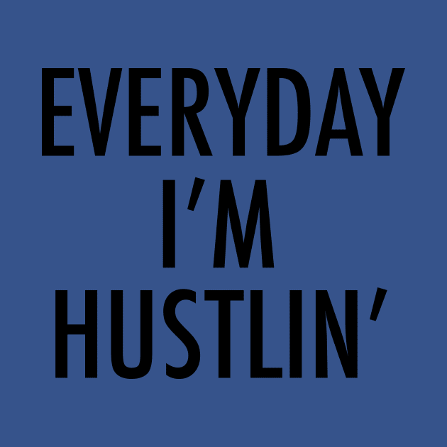 Everyday I m hustlin by MartinAes