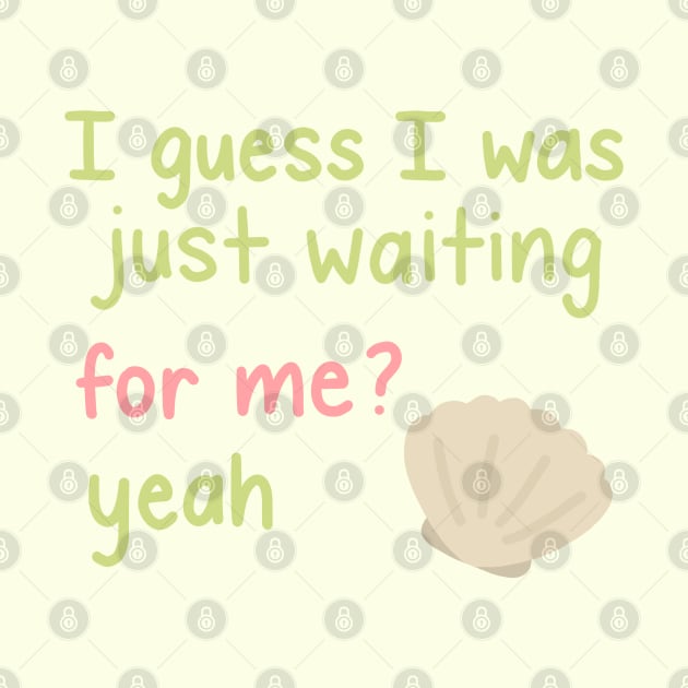 I Guess I Was Just Waiting by Sofia Kaitlyn Company