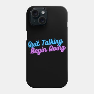 Quit Talking Begin Doing Blue and Purple Design Phone Case