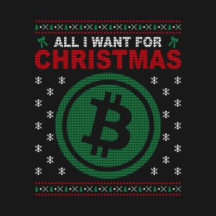 All I Want Is Bitcoin I Ugly Christmas Sweater BTC T-Shirt