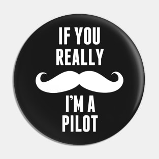 If You Really I’m A Pilot – T & Accessories Pin