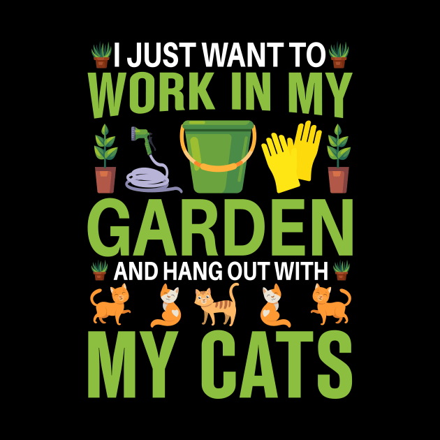 I just want to work in my garden and hang out with my cats by TheDesignDepot