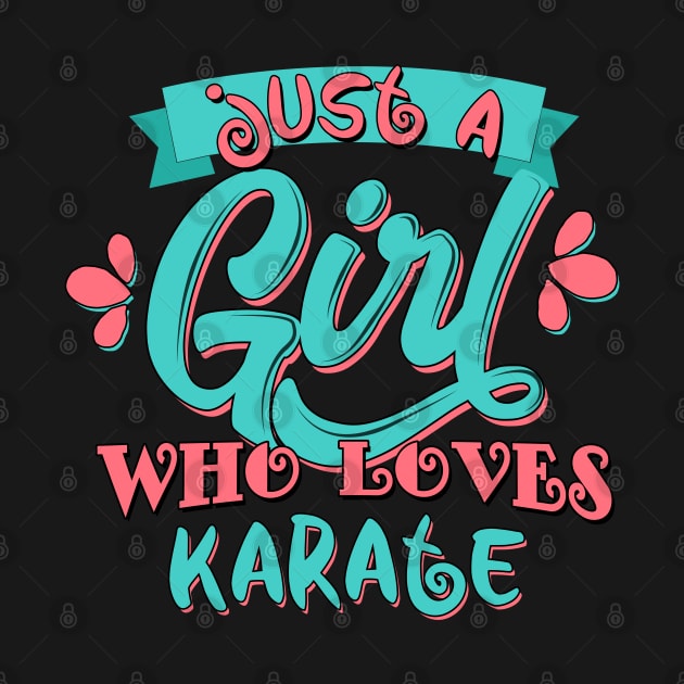 Just A Girl Who Loves Karate Gift product by theodoros20