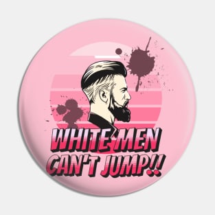 Funny Why White Men Can't Jump Pin