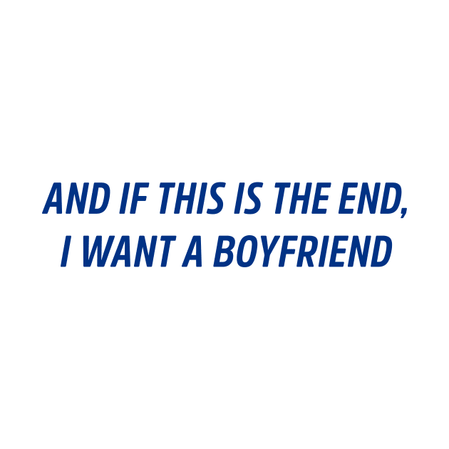 and if this is the end i want a boyfriend by aytchim