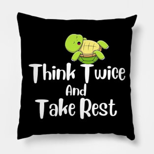 Think Twice And Take Rest Pillow