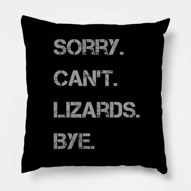 Sorry Can't Lizards Bye Pillow by Hazhorse