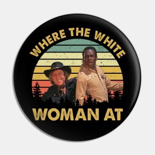 Vintage Where The White Women At Blazing Movie Pin