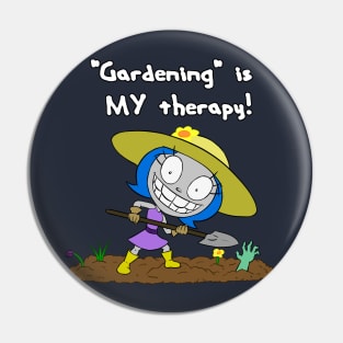 "Gardening" is My Therapy! Pin