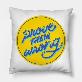 Prove them Wrong Pillow