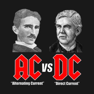 AC VS DC Thomas Edison Nikola Tesla T-Shirt