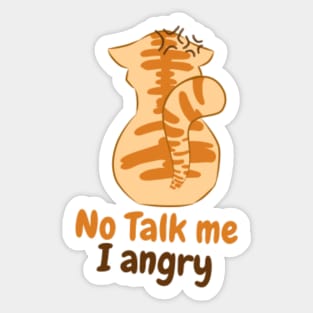 No Talk Me I'm Angry ,cute cat , angry cat , kitty' Sticker