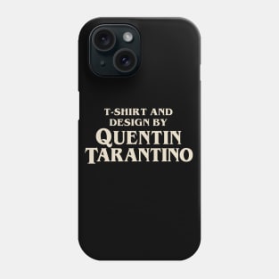 t-shirt and design by quentin tarantino Phone Case