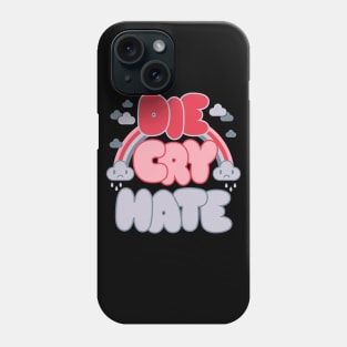 Die Cry Hate - Creepy Cute Kawaii - Live Laugh Love Emocore Phone Case