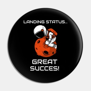 Great Success Mars Pin