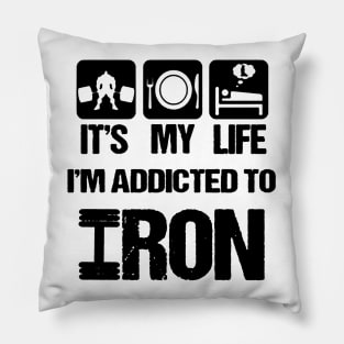 i'm addicted to iron Pillow