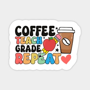 Coffee teach grade repeat Magnet