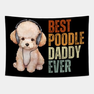 Best Poodle Daddy Ever Funny Puppy Poodle Dog Lover Tapestry