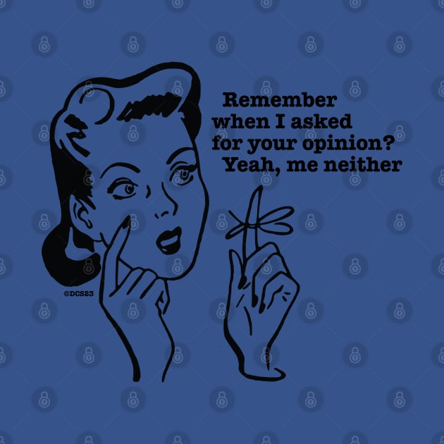 Remember when I asked for your opinion? Yeah, me neither! by Angel Pronger Design Chaser Studio