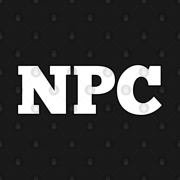 NPC - Non Playable Character - Video Games Gamer by MaystarUniverse