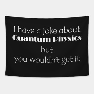 Quantum Mechanics Joke Tapestry