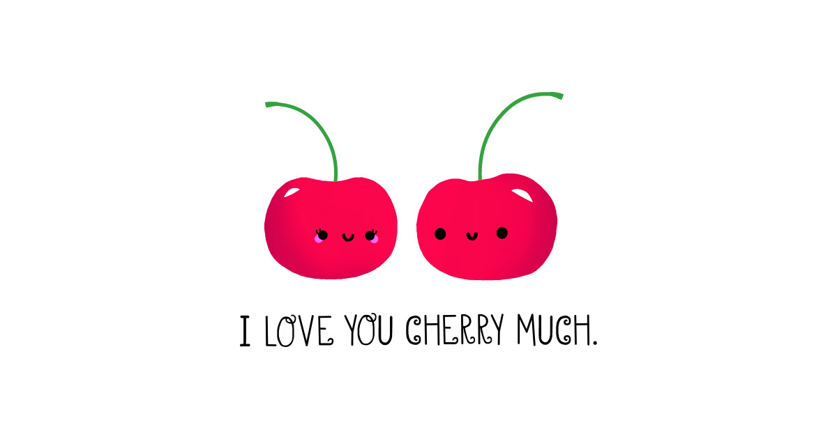 I Love You Cherry Much - Cherry - T-Shirt | TeePublic