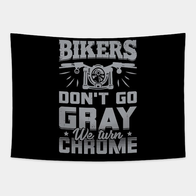 Bikers Don't Go Gray We Turn Chrome Tapestry by Dolde08