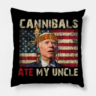 Cannibals Ate My Uncle Biden Trump Saying Funny Pillow