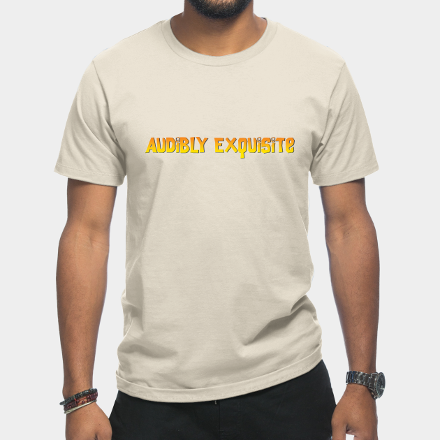 Discover Audibly Exquisite - NSD - Podcast - T-Shirt