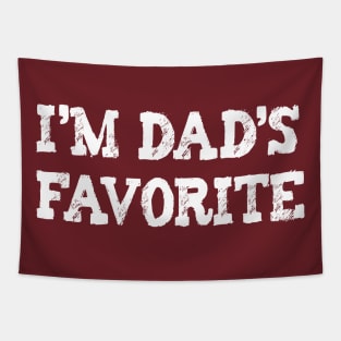 I'm Dad's Favorite Funny T-Shirt Tapestry