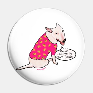 Bull Terrier Taco Tuesday Pin