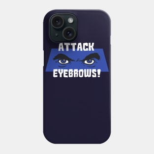 Attack Eyebrows! Phone Case