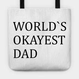 WORLD`S OKAYEST DAD Tote