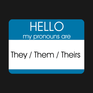 Hello My Pronouns Are | They Them | Blue T-Shirt