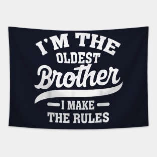 I'm the oldest brother i make the rules Tapestry