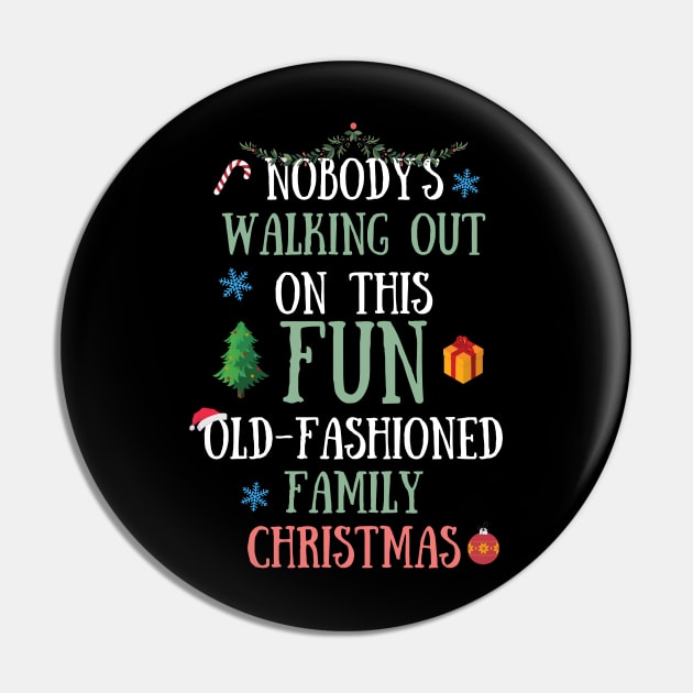 Nobodys Walking Out On This Fun Old-Fashioned Family Christmas Pin by Zen Cosmos Official