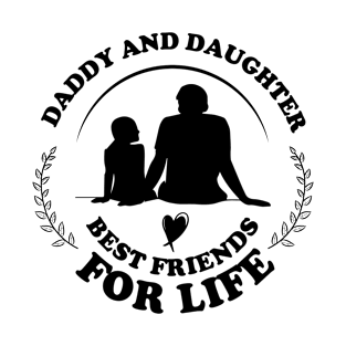 Daddy And Daughter Best Friends For Life T-Shirt