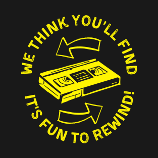 VHS It's Fun To Rewind! Video Store Reminder T-Shirt