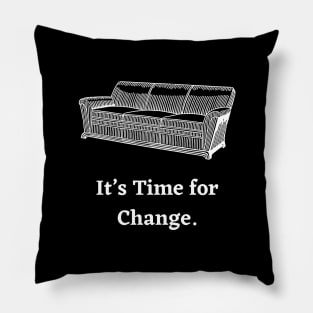 It's Time for Change! Pillow