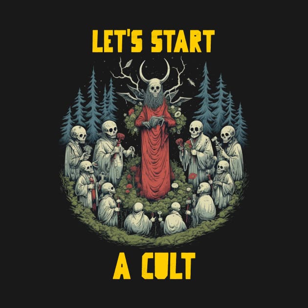 Let’s start a cult by Popstarbowser