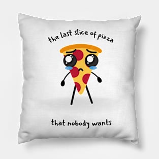 the slice of pizza that nobody wants crying illustration Pillow