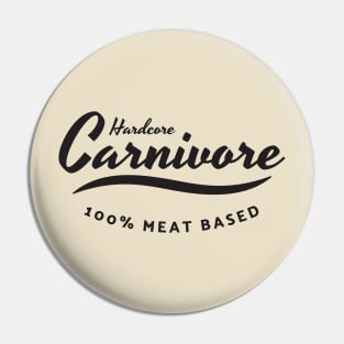 Hardcore Carnivore - 100% Meat Based Pin