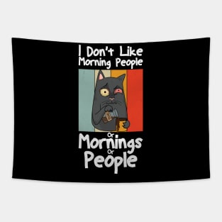 I Don't Like Morning People Or Mornings Or People Cat Coffee Tapestry