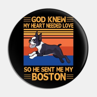 God Knew My Heart Needed Love So He Sent Me My Boston Happy Dog Mother Father Summer Holiday Vintage Pin