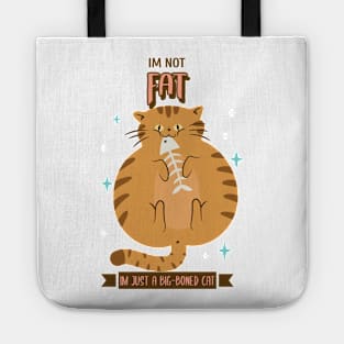 IM NOT FAT, IM JUST A BIG-BONED CAT Tote