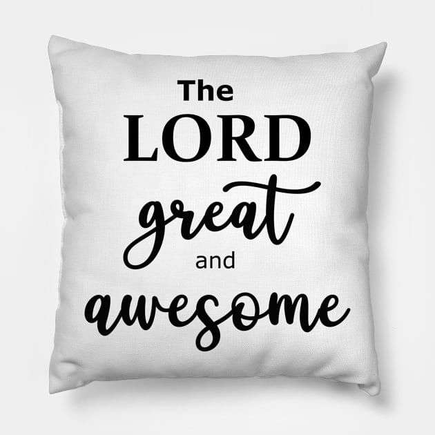 The Lord Great and Awesome - Word Art in Black Color typography script Pillow by Star58